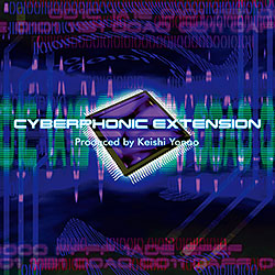 CYBERPHONIC EXTENSION / KEISHI YONAO [インストゥルメンタルシリーズ]