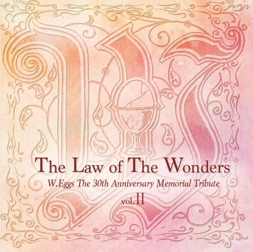 The Law of The Wonders - W.Eggs The 30th Anniversary Memorial Tribute Vol.2 - / 川田宏行