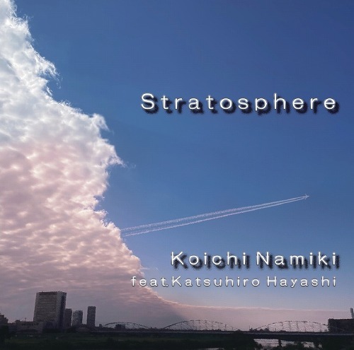 Stratosphere / KOICHI NAMIKI 並木晃一