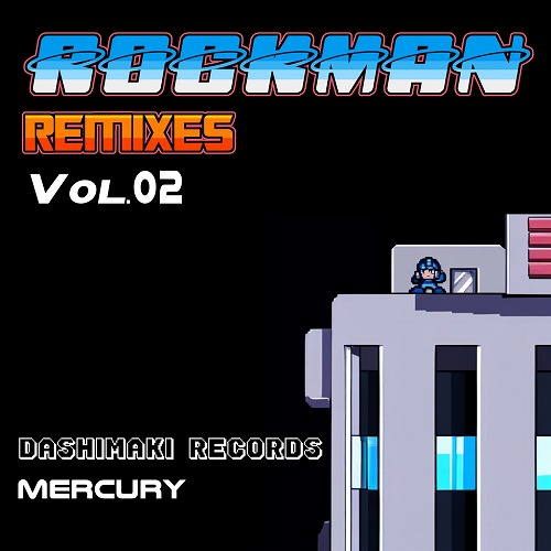 ROCKMAN Remixes Vol.02 / ダシマキレコード