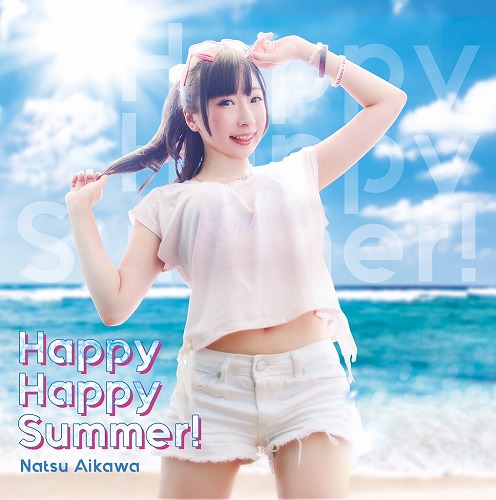 Happy Happy Summer! / 相川なつ