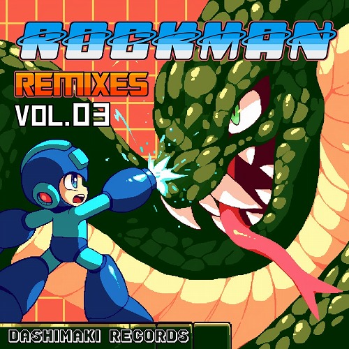 ROCKMAN Remixes Vol.03 / ダシマキレコード